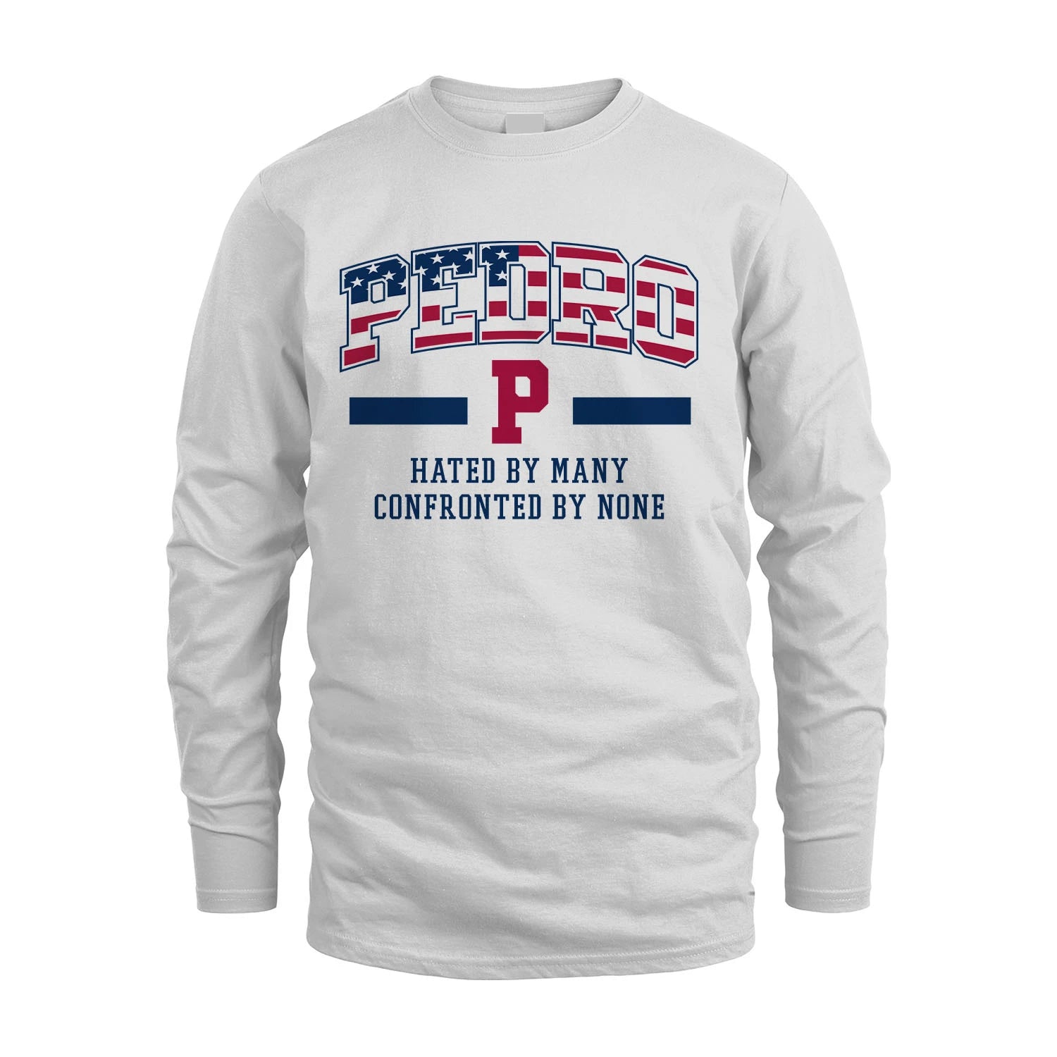 Hated By Many Confronted By None America Shirt PEDRO M1-10