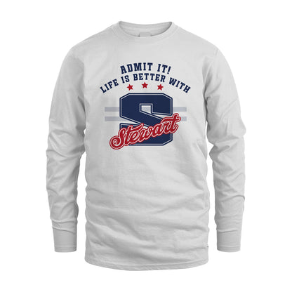 Admit It Life Is Better With Your Name Custom Shirt STEWART M1-20