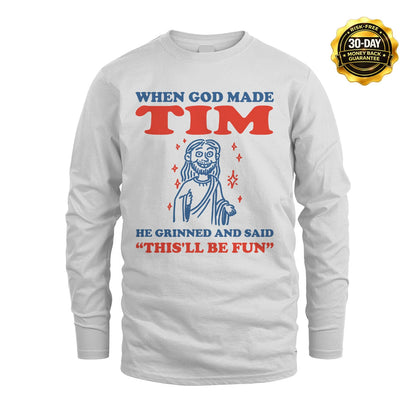 When God Made Name He Grinned And Said... TIM M1-1