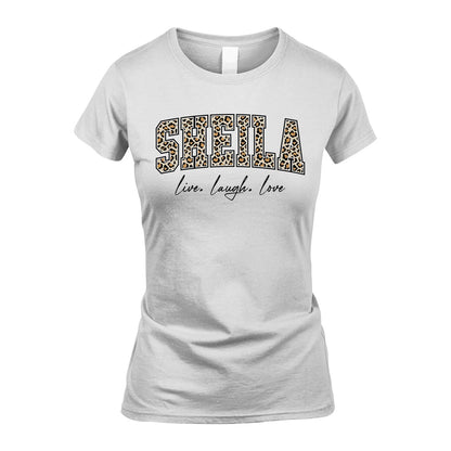 Live Laugh Love Custom Name With Leopard Pattern Shirt SHEILA M1-13