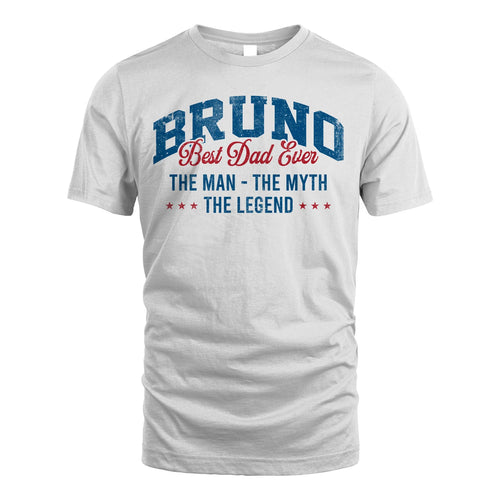 Best Dad Ever The Man The Myth The Legend BRUNO M1-7