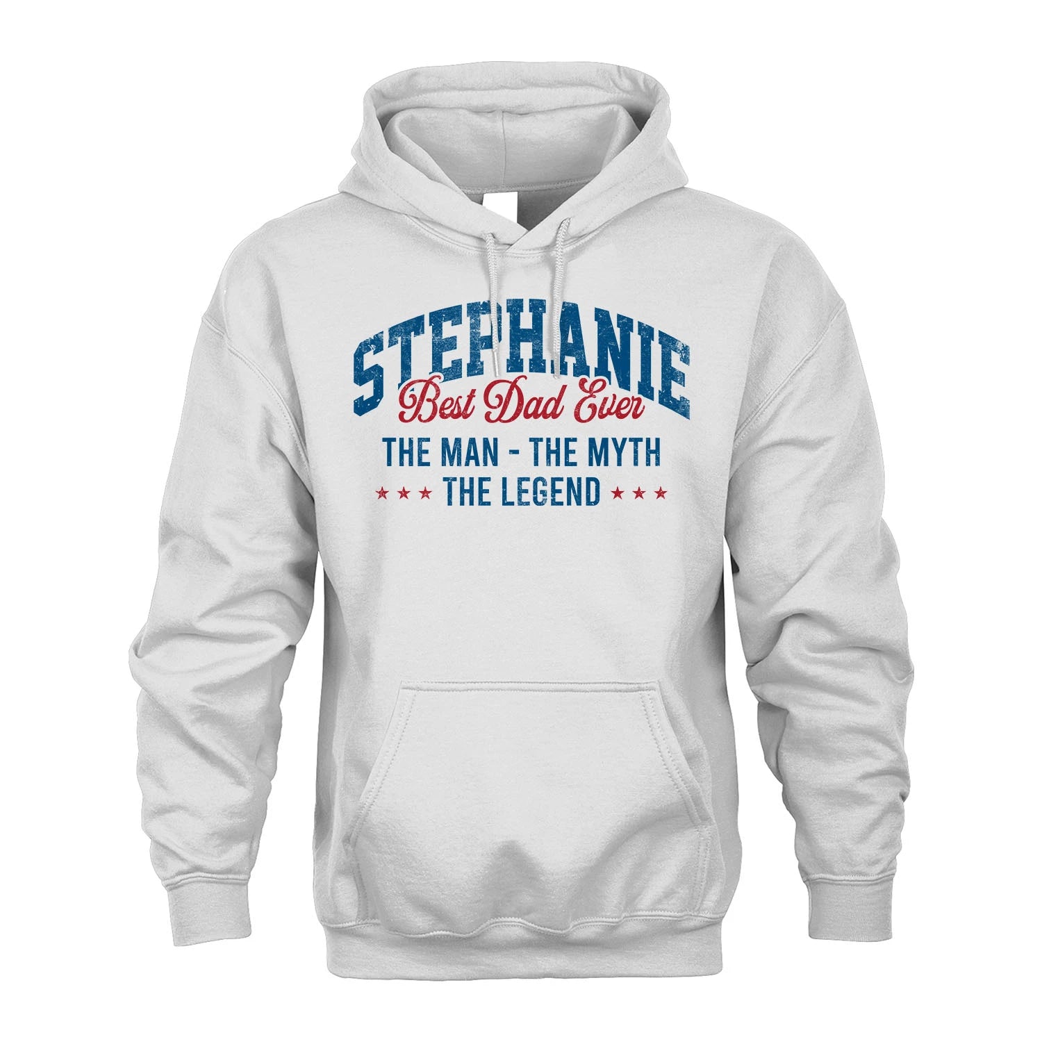 Best Dad Ever The Man The Myth The Legend STEPHANIE M1-7