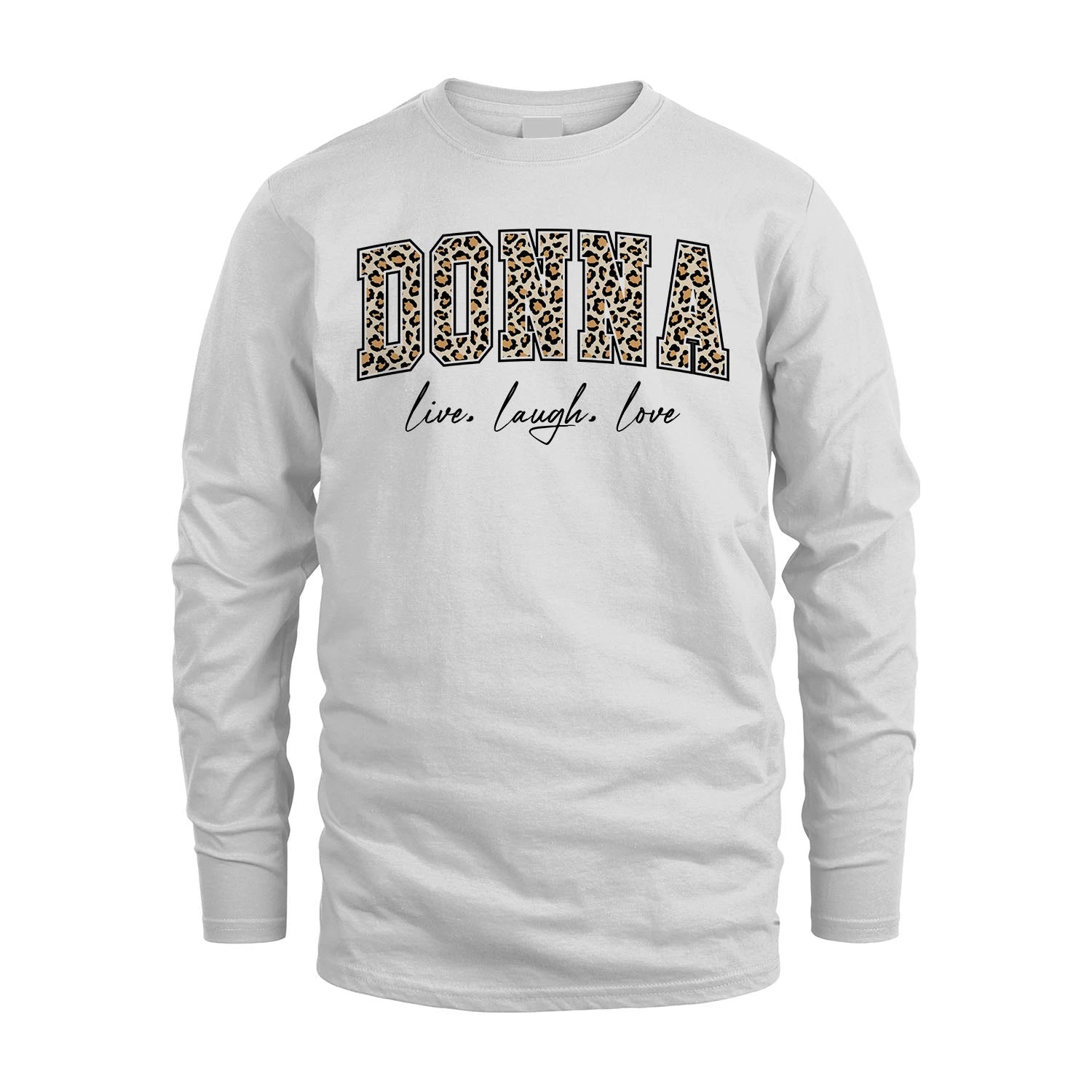 Live Laugh Love Custom Name With Leopard Pattern Shirt DONNA M1-13