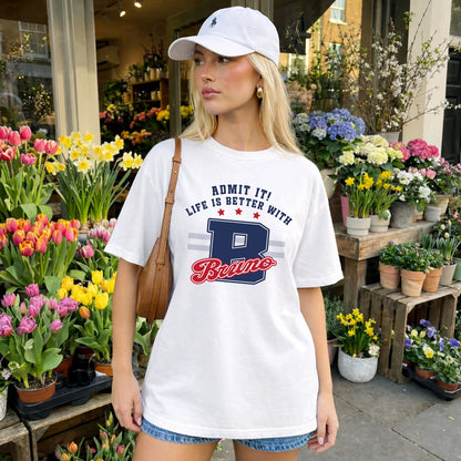 Admit It Life Is Better With Your Name Custom Shirt BRUNO M1-20