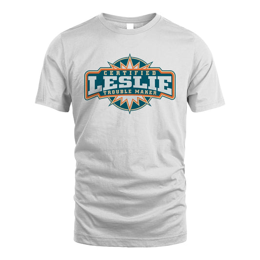 Certified Your Name Trouble Maker Shirt LESLIE M1-36