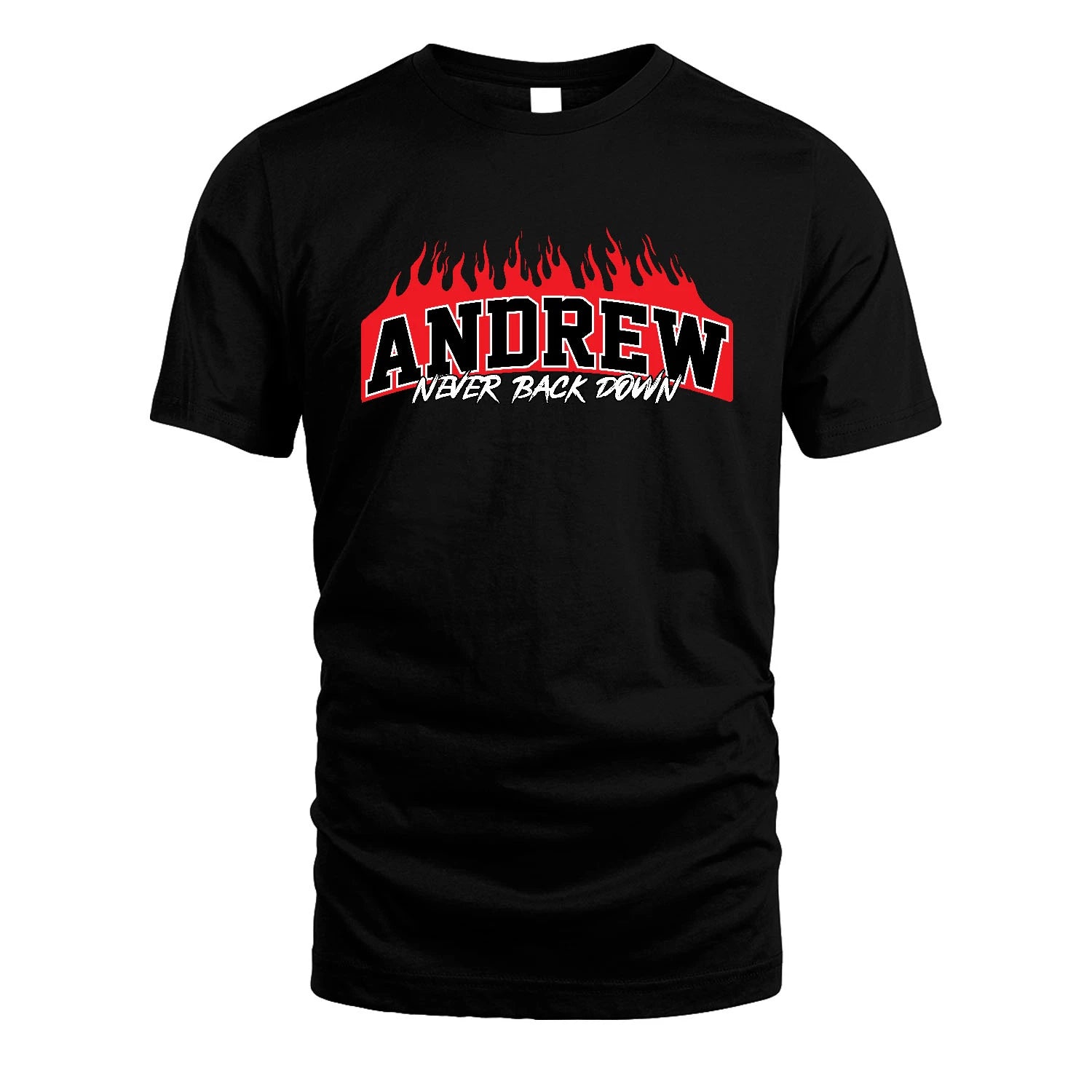 Never Back Down Your Name With Fire Shirt ANDREW M1-37