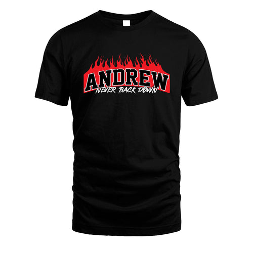 Never Back Down Your Name With Fire Shirt ANDREW M1-37