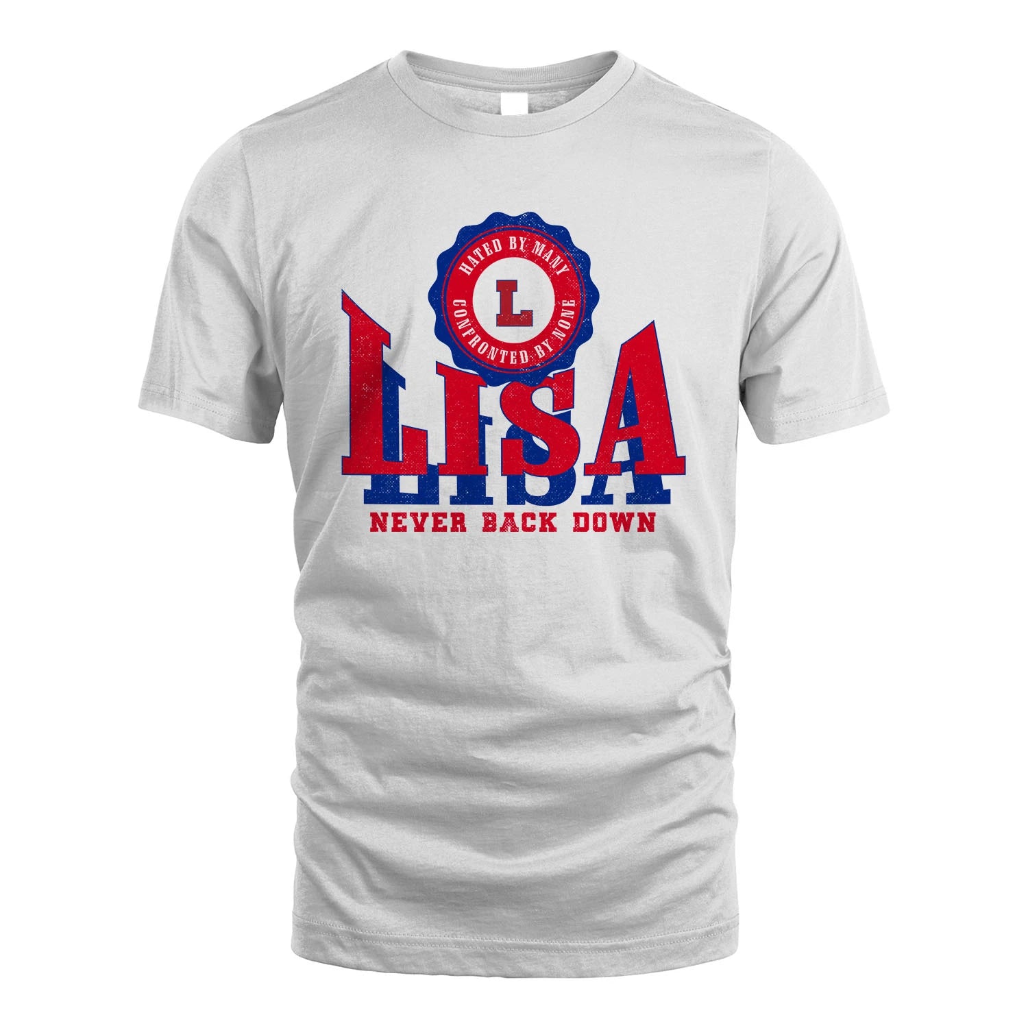 Your Name Never Back Down Shirt LISA M1-33