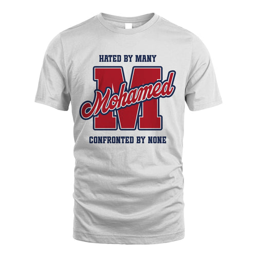 Hated By Many Confronted By None Personalized Name Shirt MOHAMED M1-8