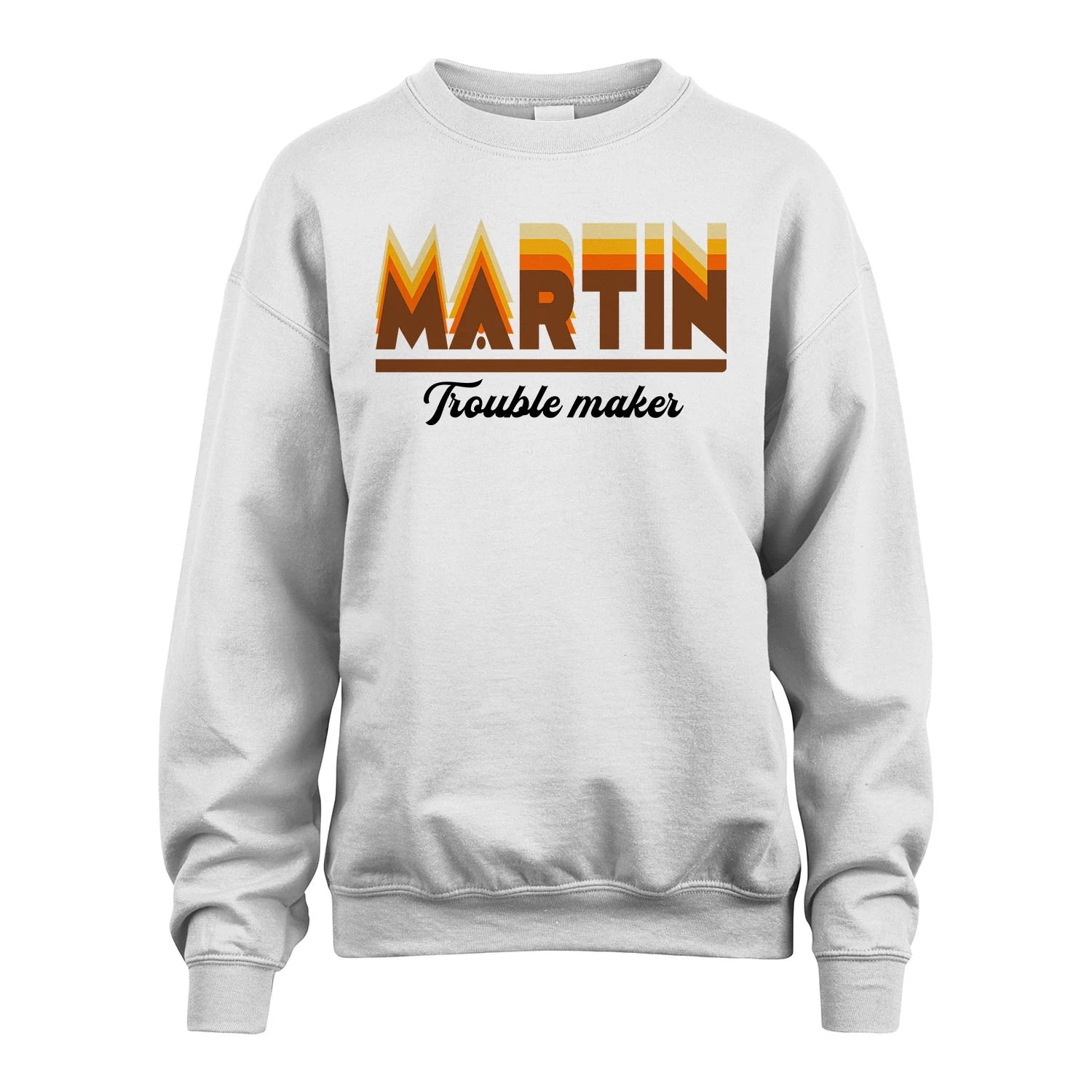 Your Name Trouble Maker Funny Shirt MARTIN M1-34