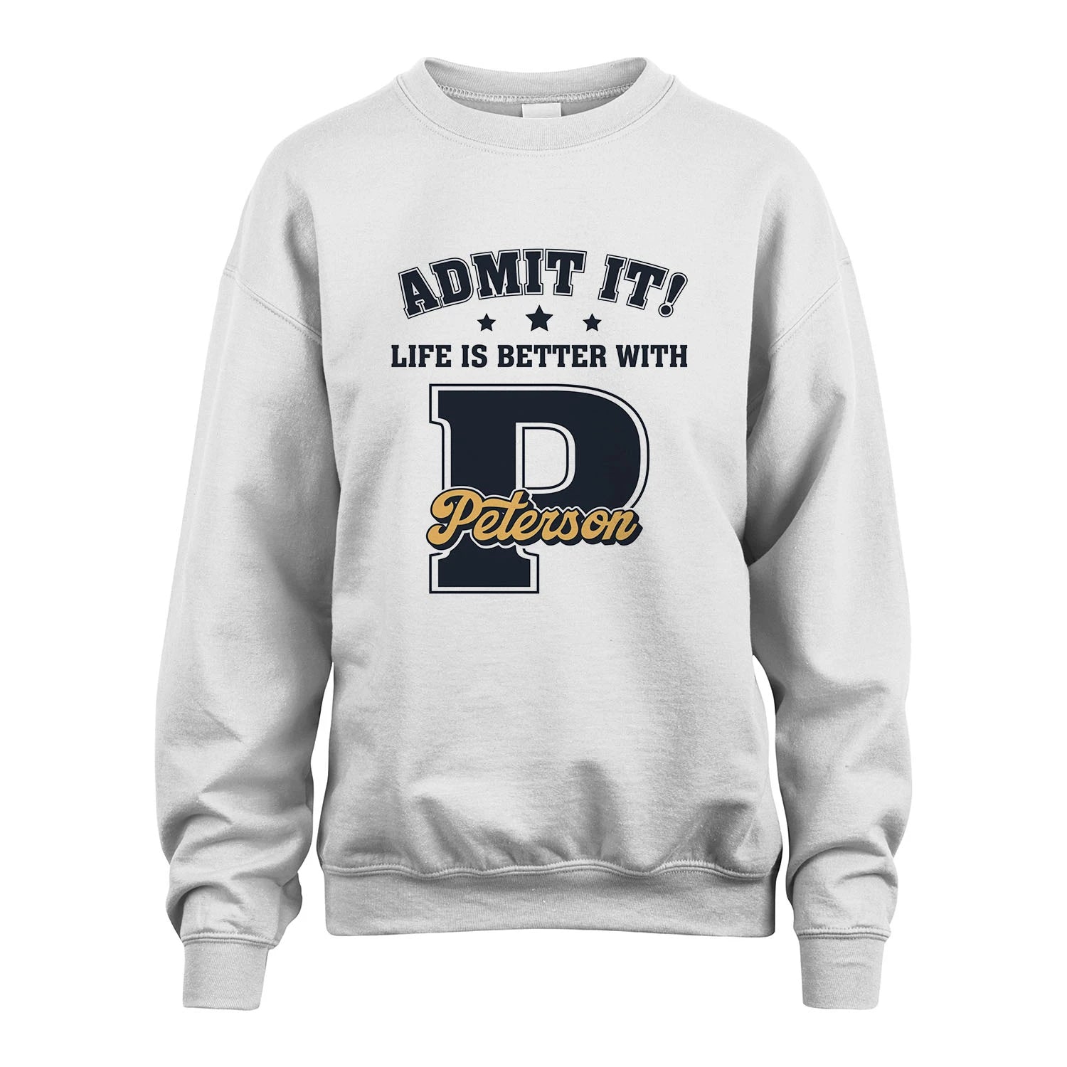 Life Is Better With Your Name Shirt PETERSON M1-17