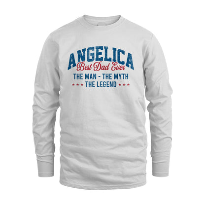 Best Dad Ever The Man The Myth The Legend ANGELICA M1-7