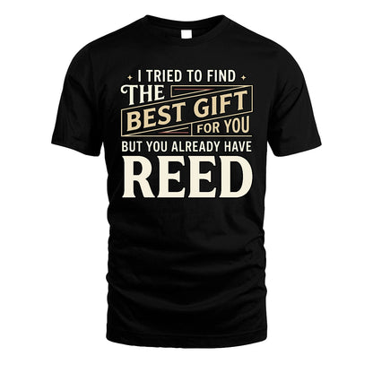 I Tried To Find The Best Gift For You Shirt REED M1-3
