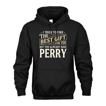 I Tried To Find The Best Gift For You Shirt PERRY M1-3