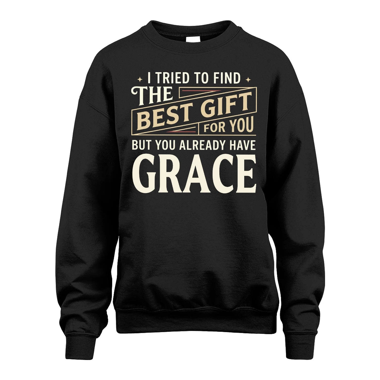 I Tried To Find The Best Gift For You Shirt GRACE M1-3