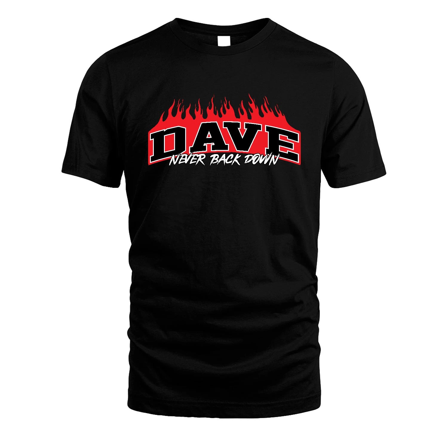 Never Back Down Your Name With Fire Shirt DAVE M1-37