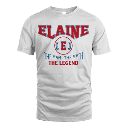 The Man The Myth The Legend Jet Style Shirt ELAINE M1-9