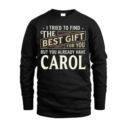 I Tried To Find The Best Gift For You Shirt CAROL M1-3