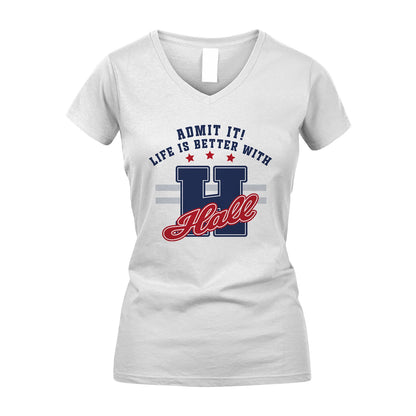 Admit It Life Is Better With Your Name Custom Shirt HALL M1-20