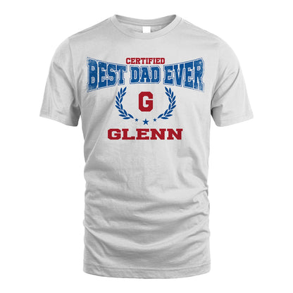 Certified Best Dad Ever Shirt GLENN M1-11