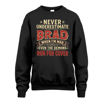 Never Underestimate When I'm Mad Shirt BRAD M1-4