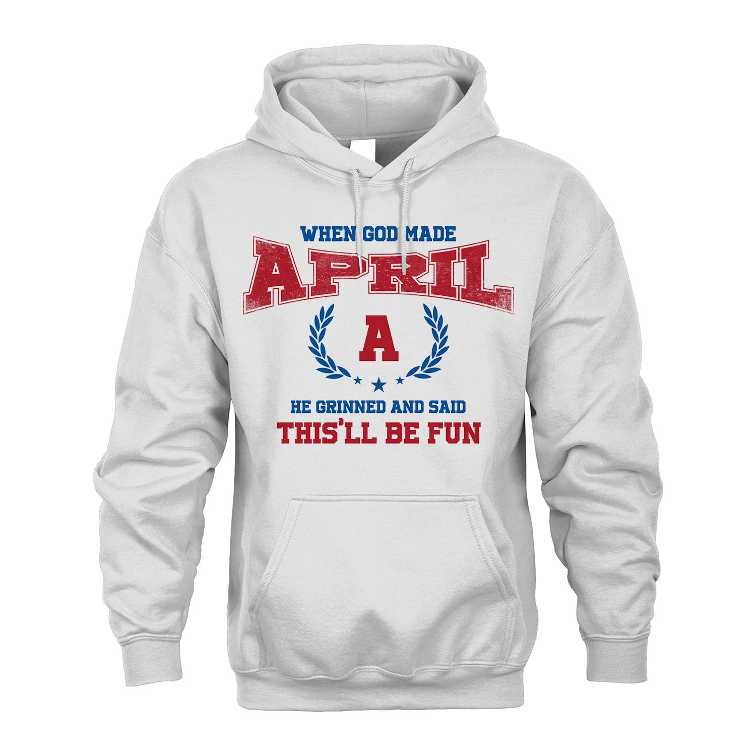 When God Made He Grinned And Said This'll Be Fun Shirt APRIL M1-12
