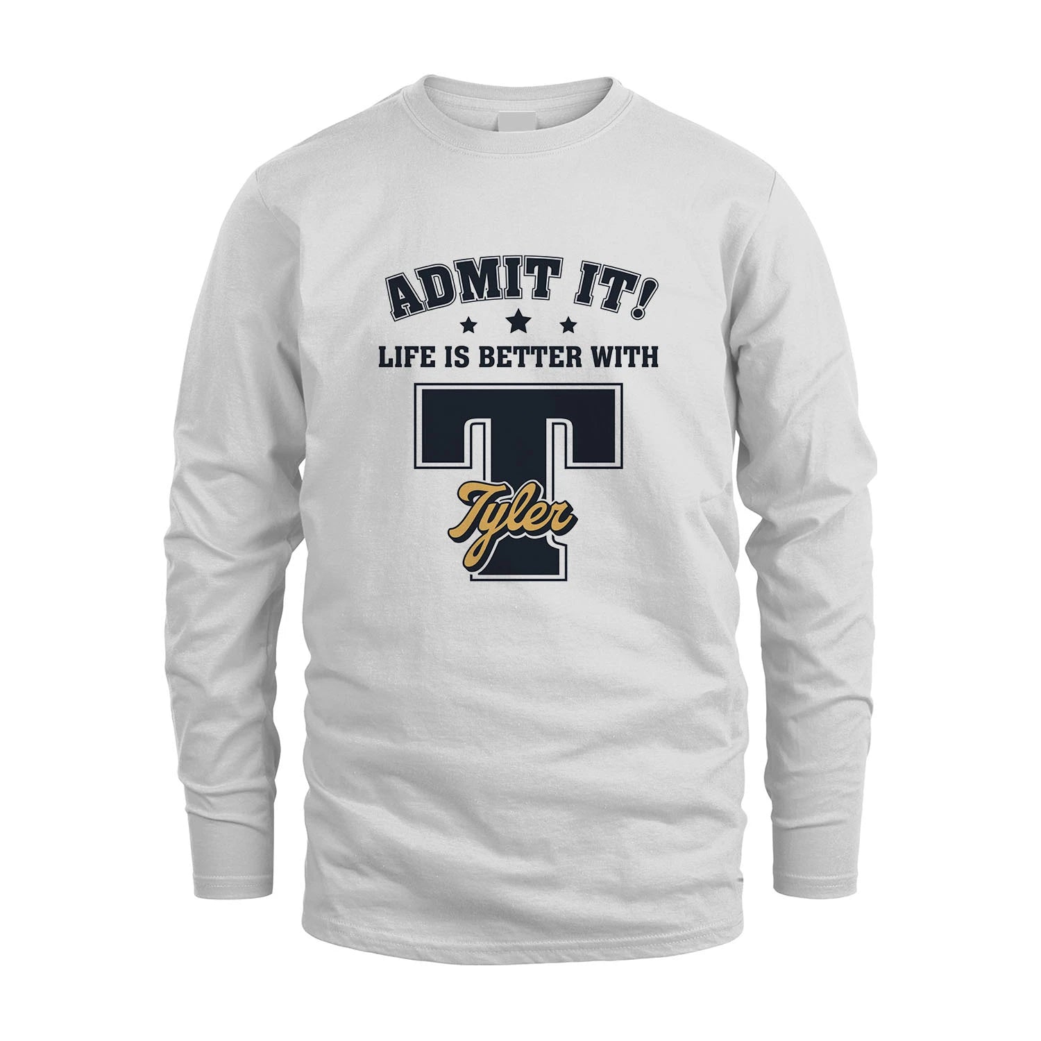 Life Is Better With Your Name Shirt TYLER M1-17