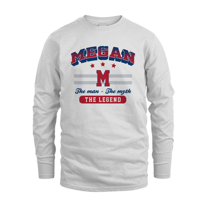 The Man The Myth The Legend With Your Name Shirt MEGAN M1-35