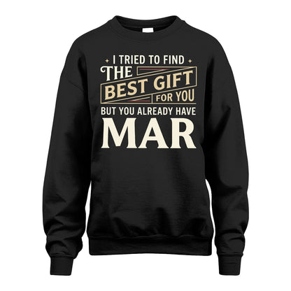I Tried To Find The Best Gift For You Shirt MAR M1-3