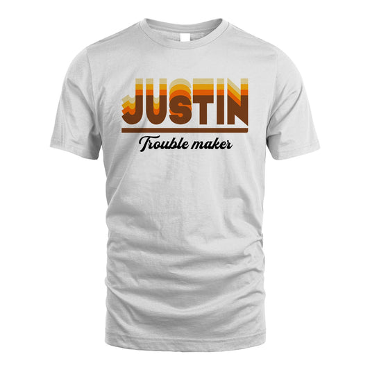 Your Name Trouble Maker Funny Shirt JUSTIN M1-34