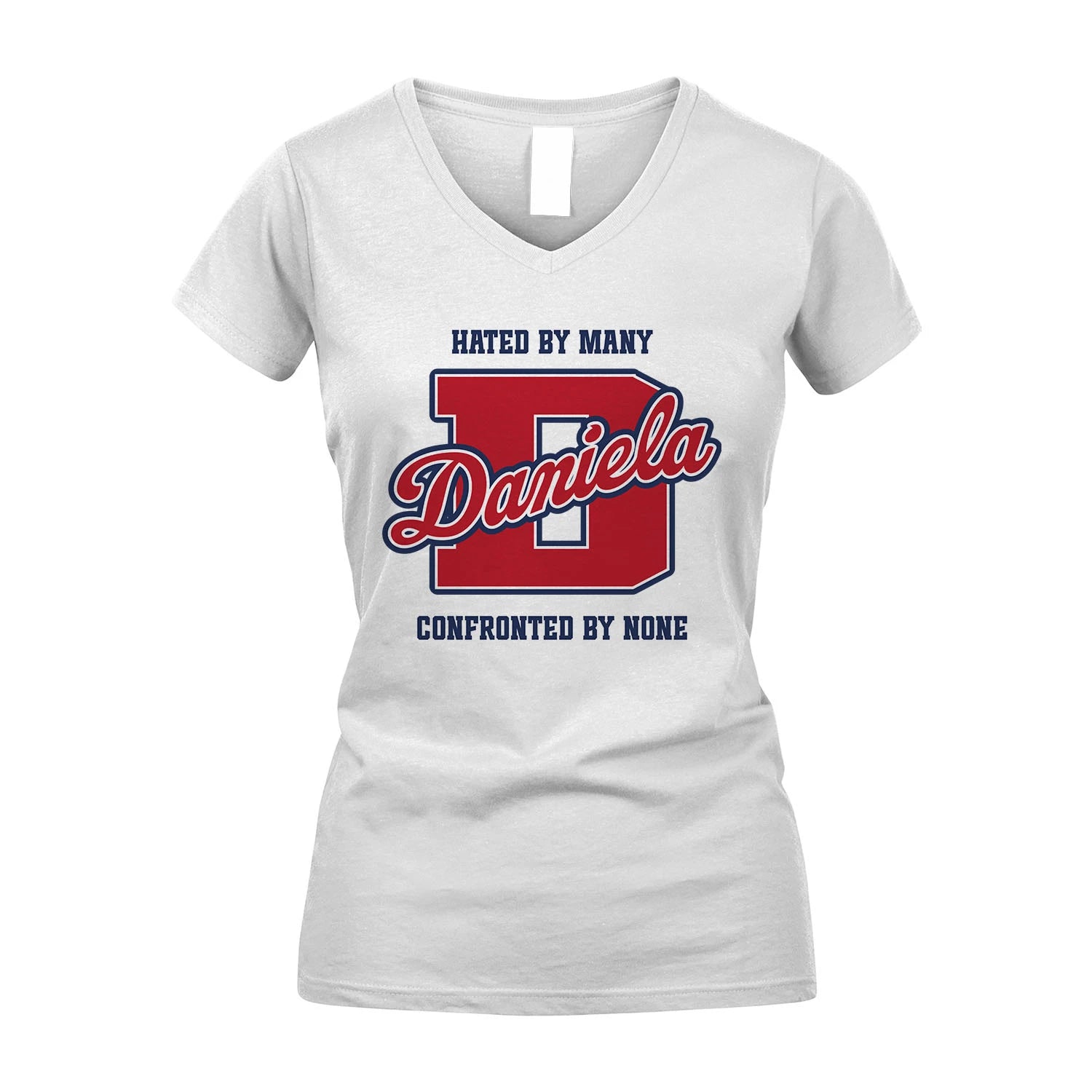 Hated By Many Confronted By None Personalized Name Shirt DANIELA M1-8