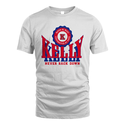 Your Name Never Back Down Shirt KELLY M1-33