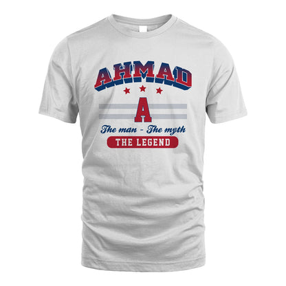 The Man The Myth The Legend With Your Name Shirt AHMAD M1-35