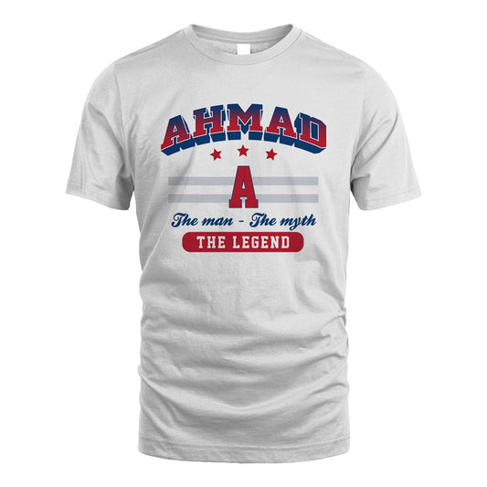 The Man The Myth The Legend With Your Name Shirt AHMAD M1-35