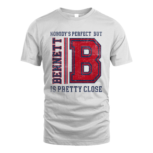 Nobody's Perfect, But Your Name Is Pretty Close BENNETT M1-21