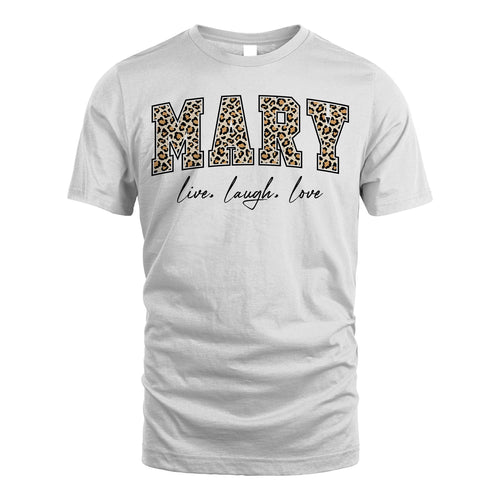 Live Laugh Love Custom Name With Leopard Pattern Shirt MARY M1-13