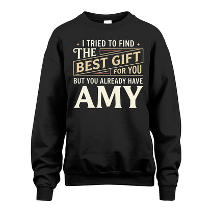 I Tried To Find The Best Gift For You Shirt AMY M1-3