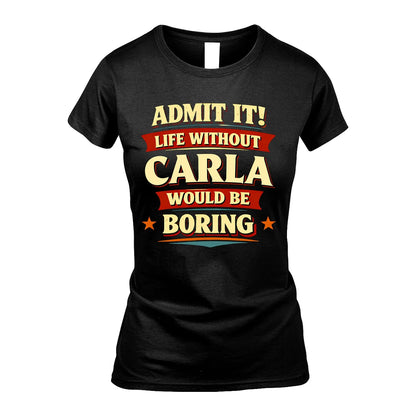 CARLA 13K1-503 Admit It Life Without...