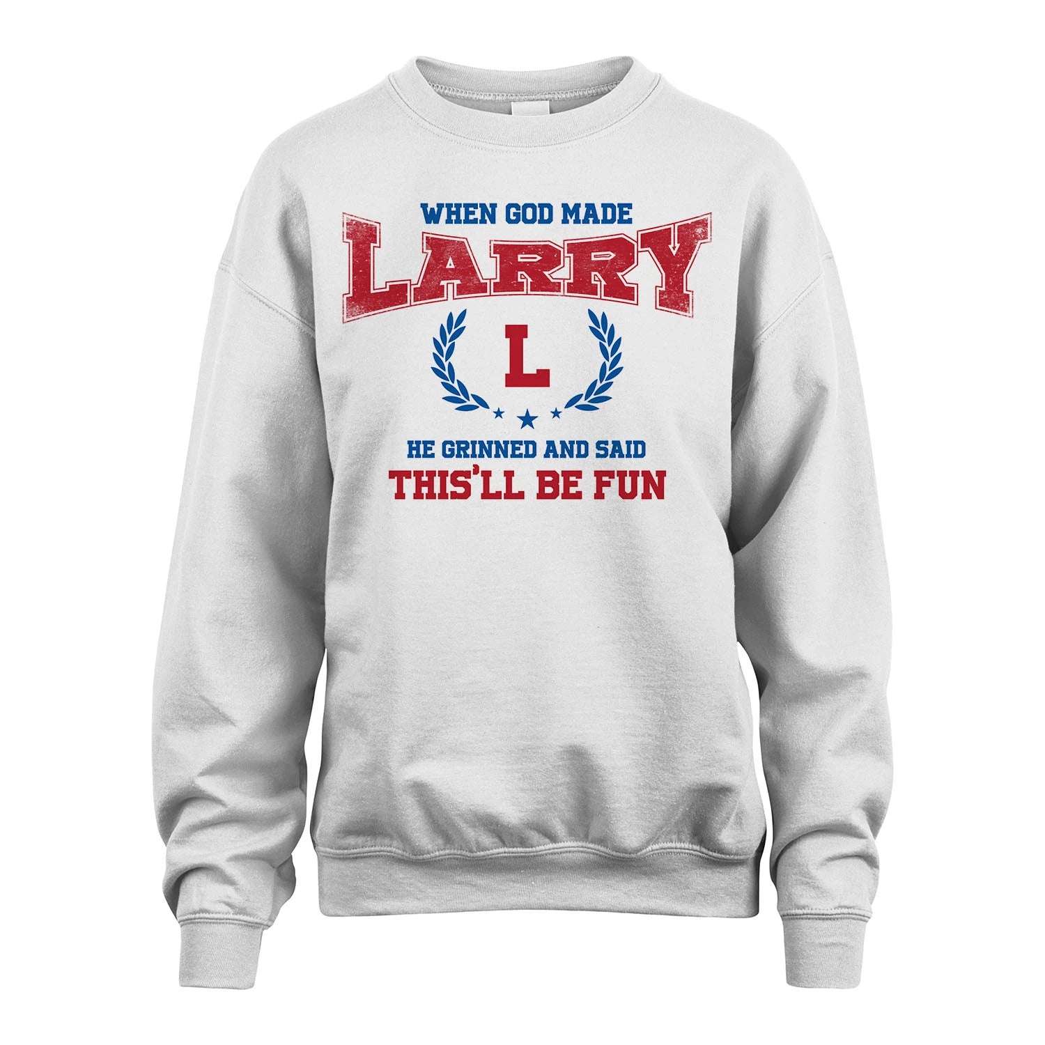 When God Made He Grinned And Said This'll Be Fun Shirt LARRY M1-12