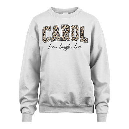 Live Laugh Love Custom Name With Leopard Pattern Shirt CAROL M1-13