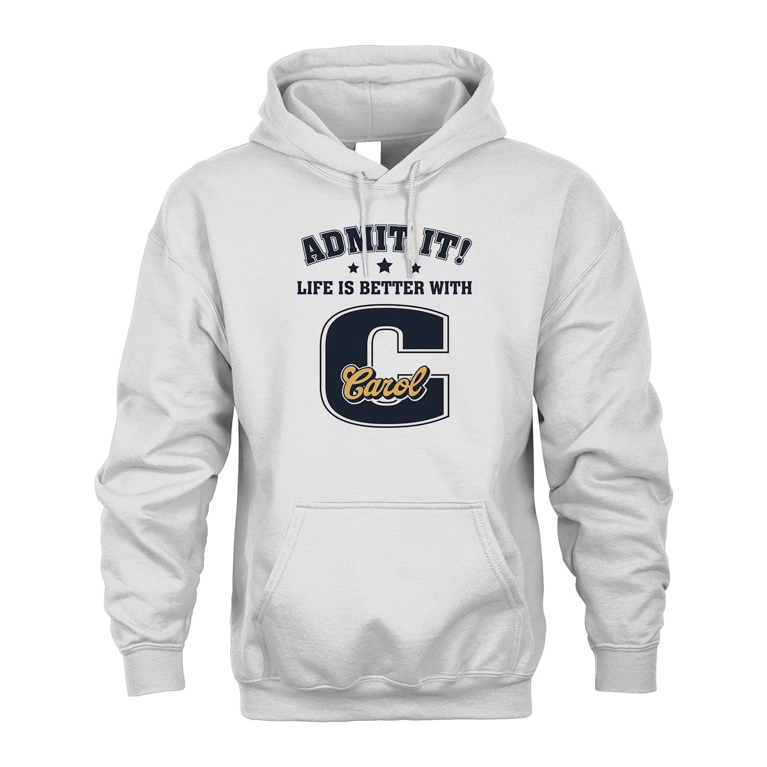 Life Is Better With Your Name Shirt CAROL M1-17