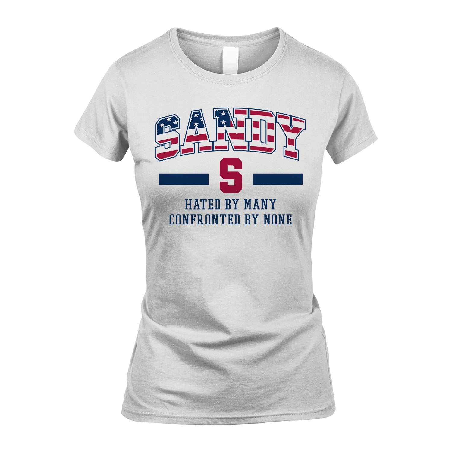 Hated By Many Confronted By None America Shirt SANDY M1-10