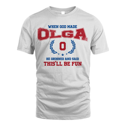 When God Made He Grinned And Said This'll Be Fun Shirt OLGA M1-12