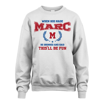 When God Made He Grinned And Said This'll Be Fun Shirt MARC M1-12