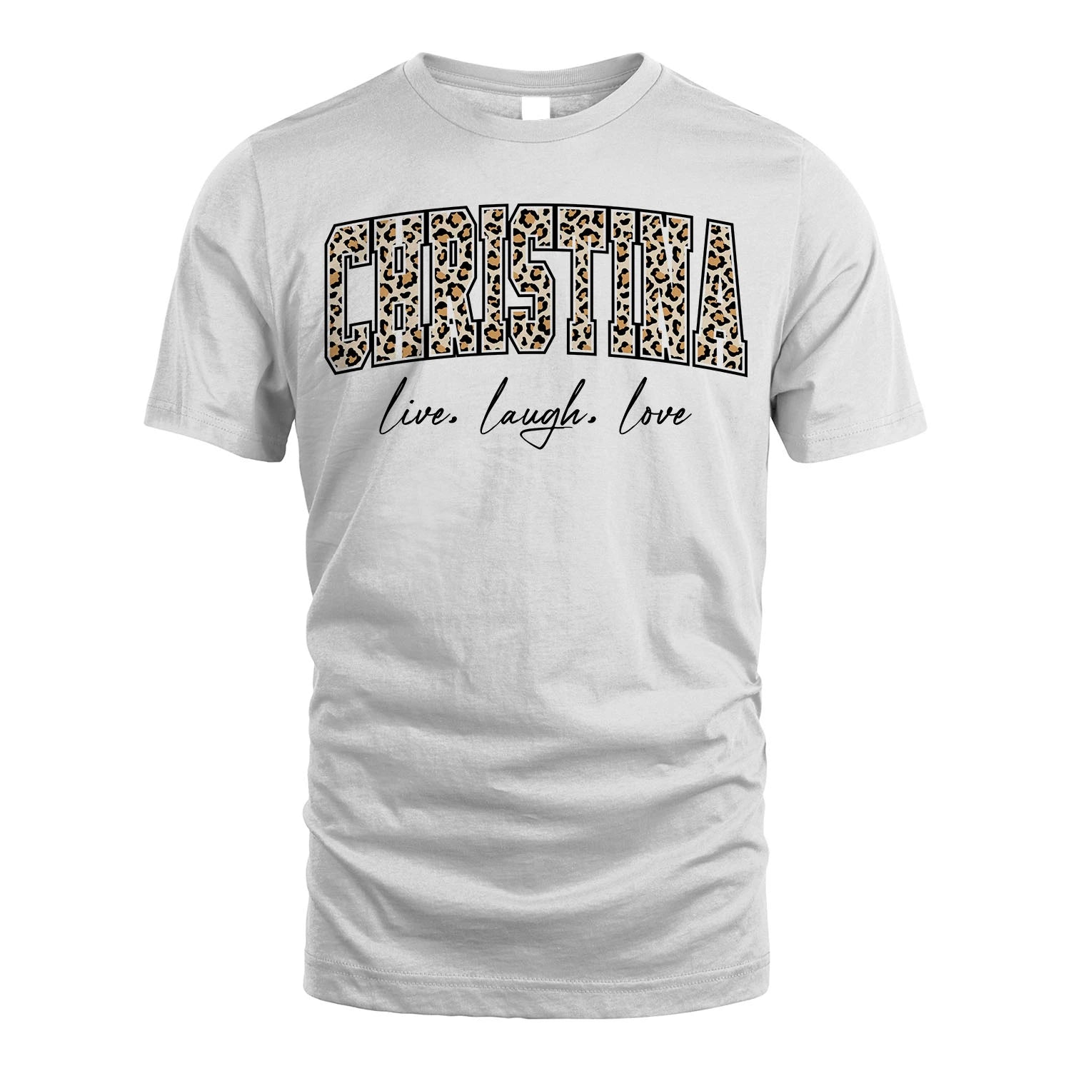 Live Laugh Love Custom Name With Leopard Pattern Shirt CHRISTINA M1-13