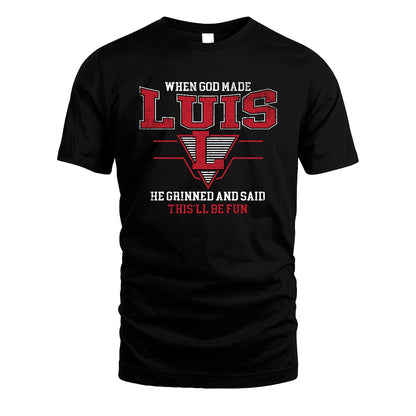 When God Made Your Name He Grinned And Said This'll Be Fun Baseball Shirt LUIS M1-29