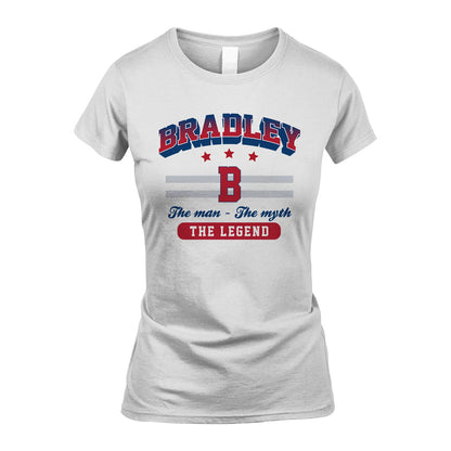 The Man The Myth The Legend With Your Name Shirt BRADLEY M1-35