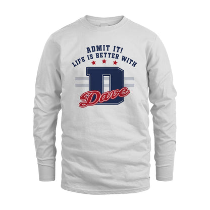 Admit It Life Is Better With Your Name Custom Shirt DAVE M1-20