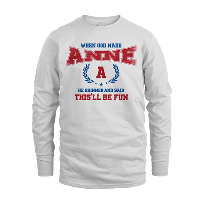 When God Made He Grinned And Said This'll Be Fun Shirt ANNE M1-12