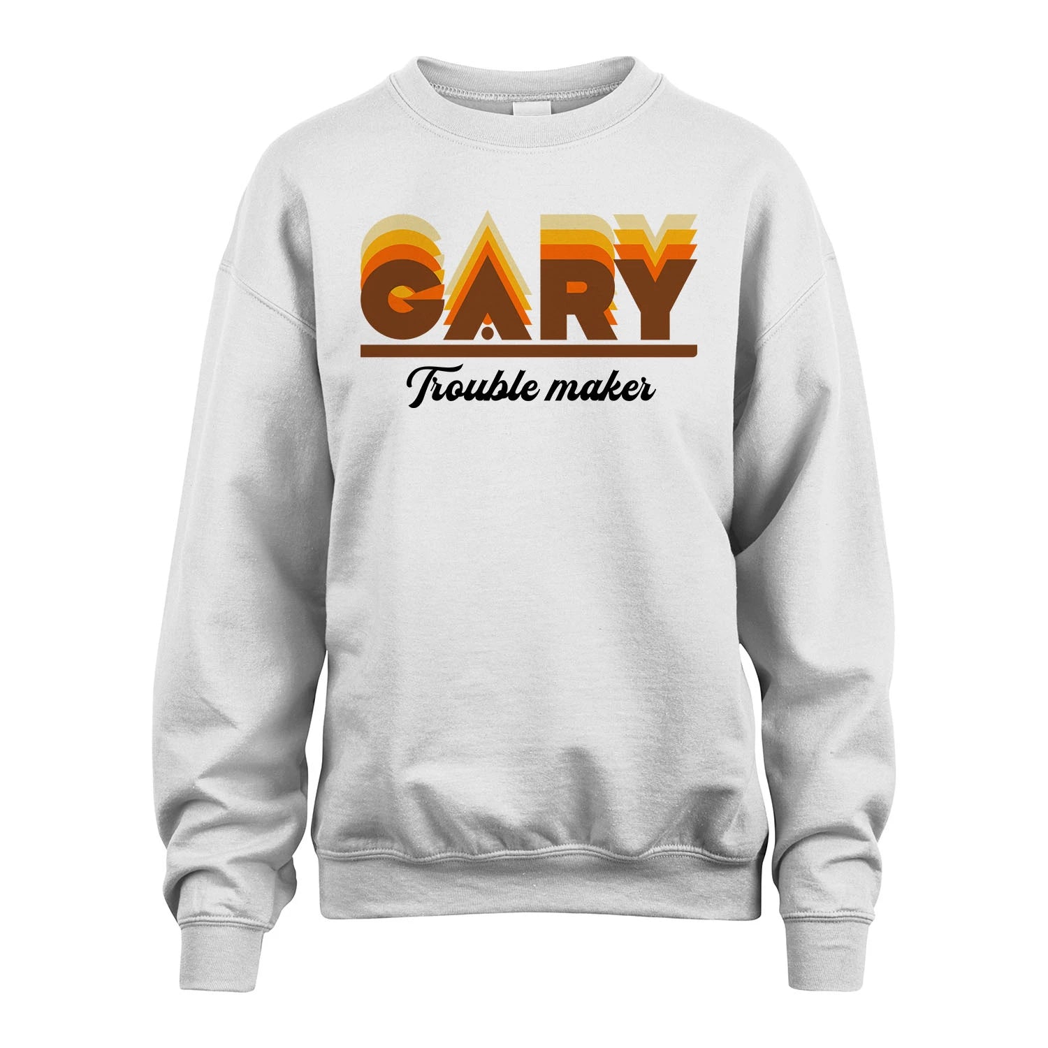 Your Name Trouble Maker Funny Shirt GARY M1-34